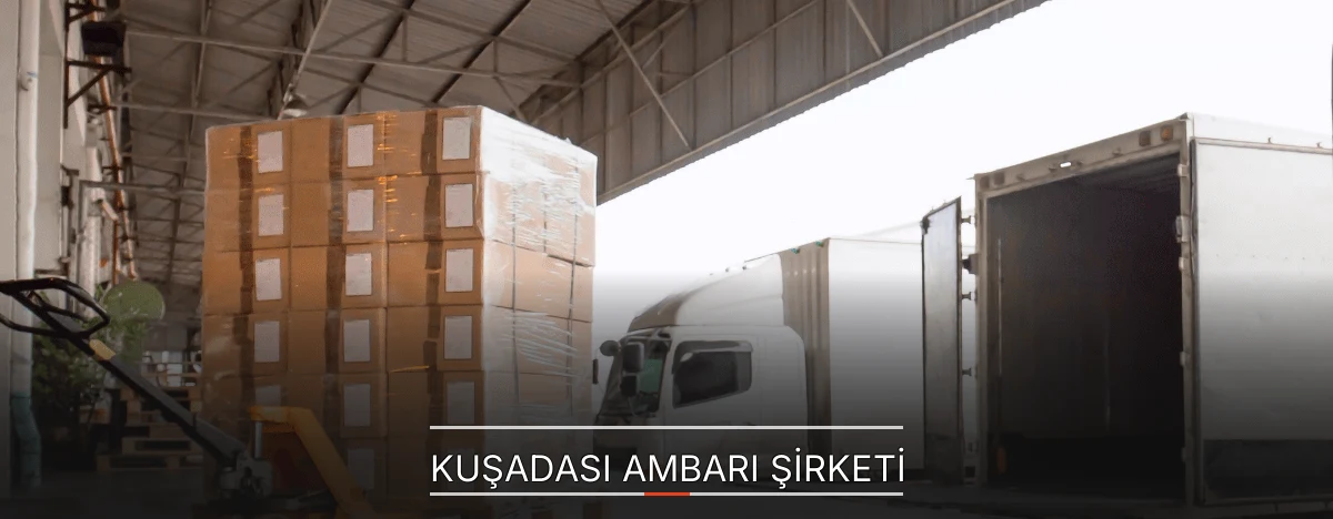 Kuşadası Ambar Nakliyat